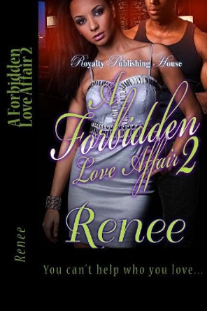 A Forbidden Love Affair 2 by Renee Renee 9781530969180