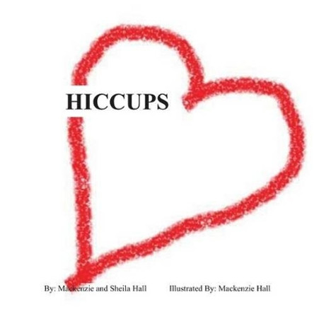 Hiccups by MacKenzie Hall 9781478339779