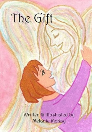 The Gift by Melanie McKay 9781535167567