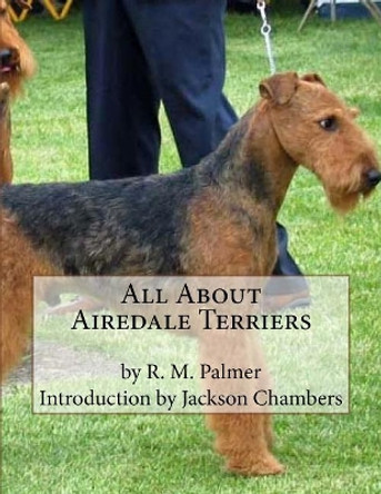 All about Airedale Terriers by R M Palmer 9781535195010