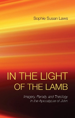 In the Light of the Lamb by Sophie Susan Laws 9781498205085