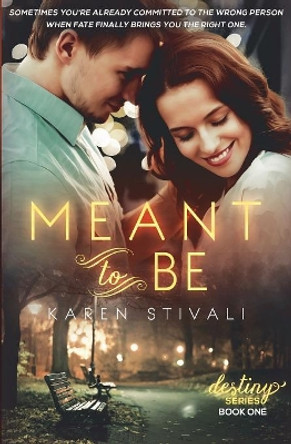 Meant To Be by Karen Stivali 9781535224345