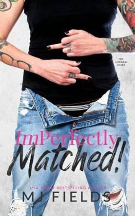 ImPerfectly Matched! by Mj Fields 9781535241045