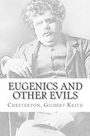 Eugenics and Other Evils by Chesterton Gilbert Keith 9781535228190