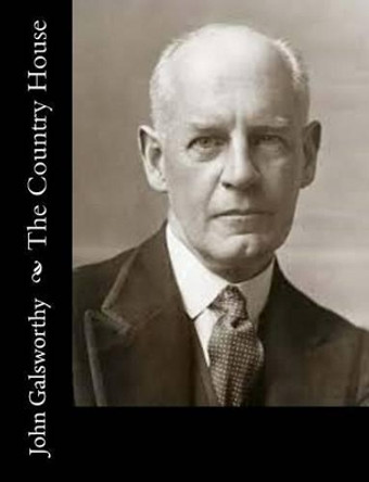 The Country House by John Galsworthy 9781517462093