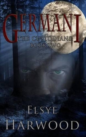 The Germani by Elsye Harwood 9781519314581