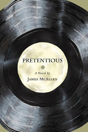 Pretentious by James McAllen 9781530180608