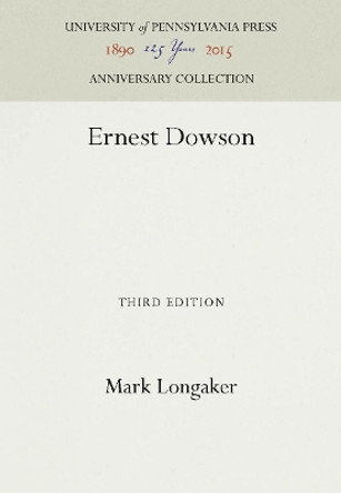 Ernest Dowson by Mark Longaker 9781512803679