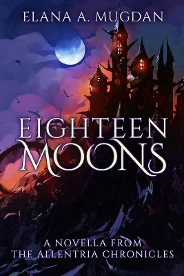 Eighteen Moons by Elana a Mugdan 9781532387975