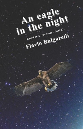 An Eagle in the Night by Flavio Bulgarelli 9781521822050