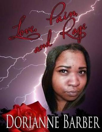 LOVE PAIN and RAGE by Dorianne Barber 9781530389278