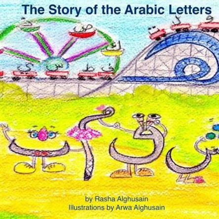 The Story of the Arabic Letters by Arwa G Alghusain 9781519262790