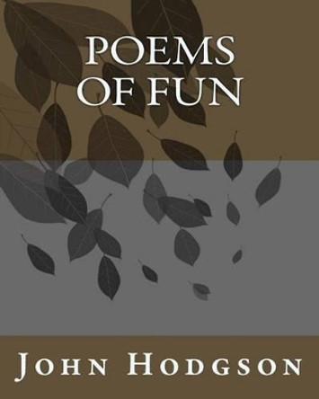 POEMS of FUN by John Hodgson 9781519477880