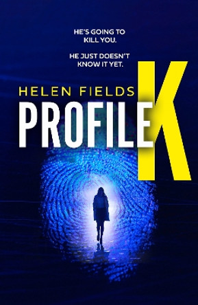 Profile K by Helen Fields 9780008533533