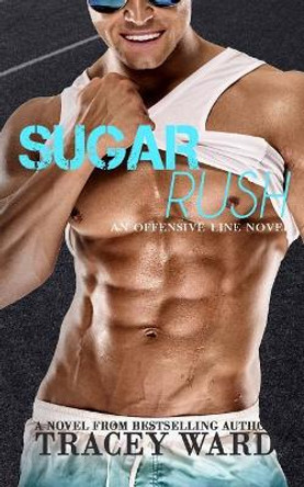 Sugar Rush by Tracey Ward 9781532736766