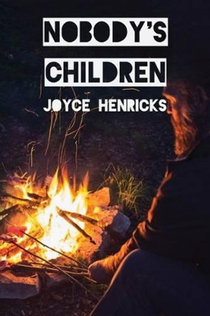 Nobody's Children by Joyce Henricks 9781532956911