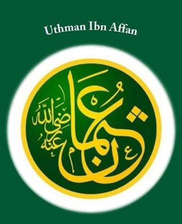 Uthman Ibn Affan by Dar Salam 9781533256362