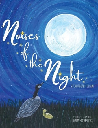 Noises of the Night: A Canadian Lullaby by Alana Pidwerbeski 9781525590160