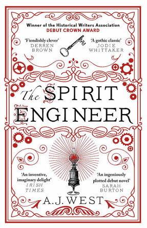 The Spirit Engineer: 'A fiendishly clever tale of ambition, deception, and power' Derren Brown by A. J. West