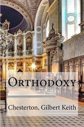 Orthodoxy by Chesterton Gilbert Keith 9781535228718