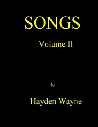 SONGS Vol. II by Hayden Wayne 9781514262849