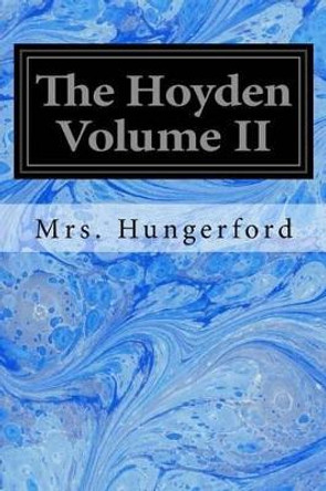 The Hoyden Volume II by Mrs Hungerford 9781533672117