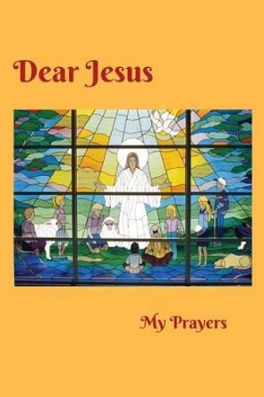 Dear Jesus by Stella Waterhouse 9781534710054