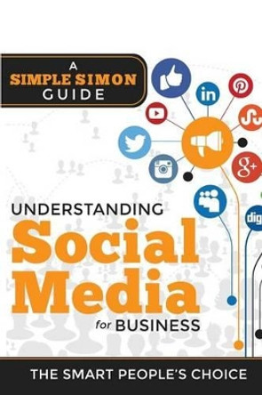 Understanding Social Media For Business: A Simple Simon Guiide by Lloyd Hester 9781530756025