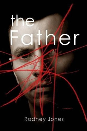 The Father by Rodney Jones 9781534861558