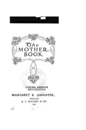 The Mother Book by Margaret Elizabeth Munson Sangster 9781535137881