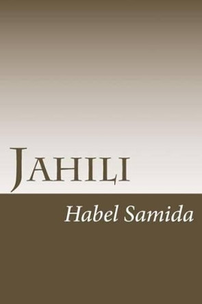 Jahili by Habel Samida 9781535143240