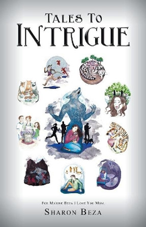 Tales to Intrigue by Sharon Beza 9781532059315