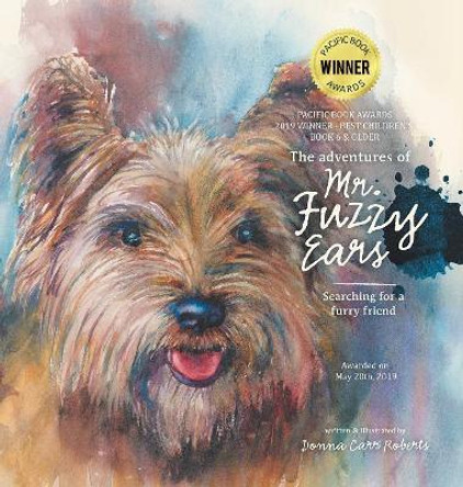 The Adventures of Mr. Fuzzy Ears: Searching for a Furry Friend by Donna Carr Roberts 9781532061721