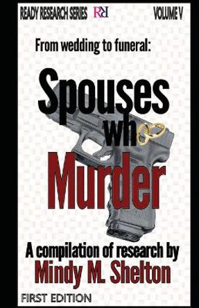 From wedding to funeral: Spouses who Murder by Mindy M Shelton 9781537441993