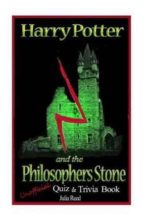 Harry Potter and the Philosopher's Stone.: Unofficial Quiz & Trivia Book by Julia Reed 9781537549040