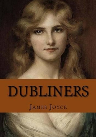 Dubliners by James Joyce 9781537553375