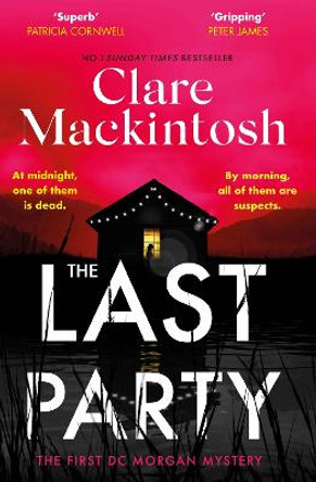 The Last Party: The twisty new mystery from the Sunday Times bestseller by Clare Mackintosh