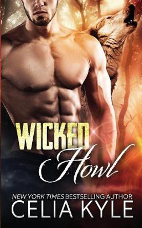 Wicked Howl (BBW Paranormal Shapeshifter Romance) by Celia Kyle 9781537625928