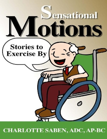 Sensational Motions: Stories to Exercise By by Saben Adc 9781539072089