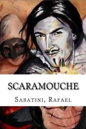 Scaramouche by Sabatini Rafael 9781539313540