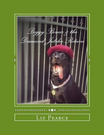 Doggy Bonar & the Diamond Jubilee Return: an Olympic Adventure by Liz Pearce 9781539380870