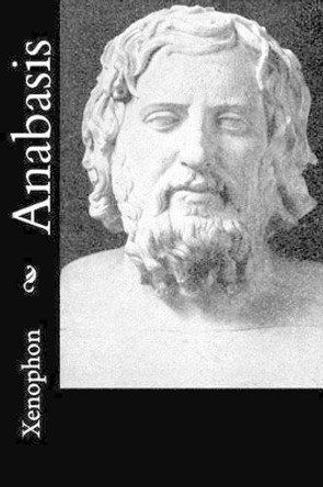 Anabasis by H G Dakyns 9781539562399