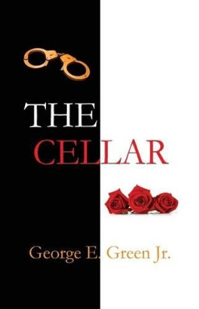 The Cellar by George E Green Jr 9781539619369
