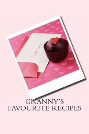 Granny's Favourite Recipes by Sam Rivers 9781539702313