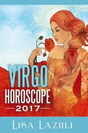 Virgo Horoscope 2017 by Lisa Lazuli 9781539831297