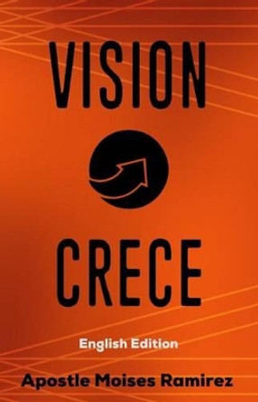 Vision Crece: English Edition by Moises Ramirez 9781539874058