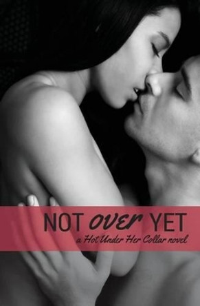 Not Over Yet by Amber Belldene 9781539933694