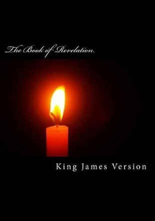 The Book of Revelation (Kjv) (the New Testament) by King James Version 9781539969327