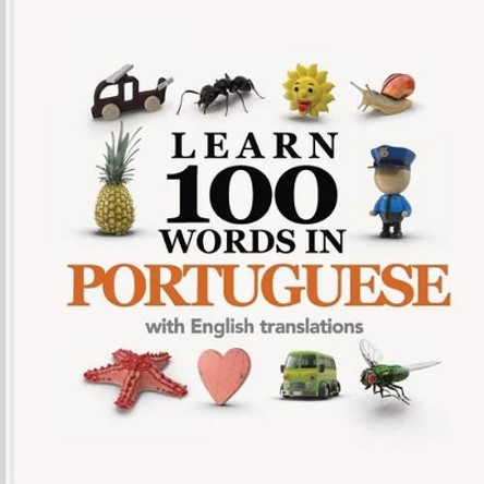 Learn 100 Words in Portuguese with English Translations by Mary Aflague 9781539990833