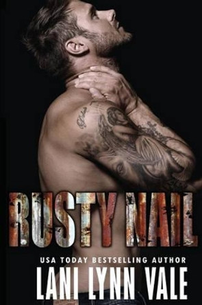 Rusty Nail by Lani Lynn Vale 9781540395344